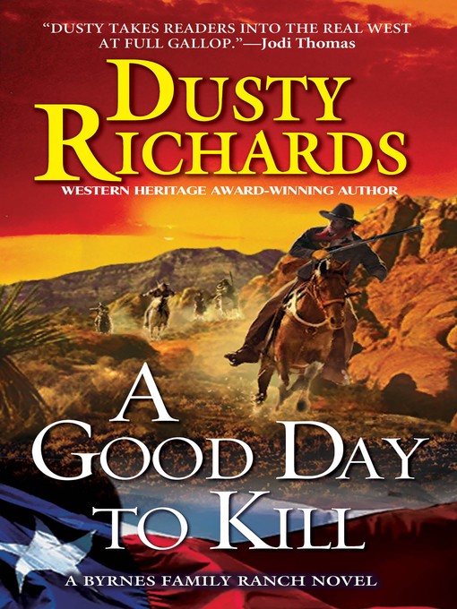 Title details for A Good Day to Kill a Byrnes Family Ranch Western by Dusty Richards - Available